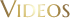Videos